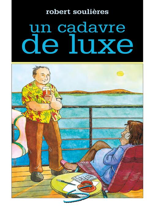 Title details for Un cadavre de luxe by Robert Soulières - Available